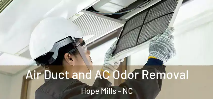  Air Duct and AC Odor Removal Hope Mills - NC