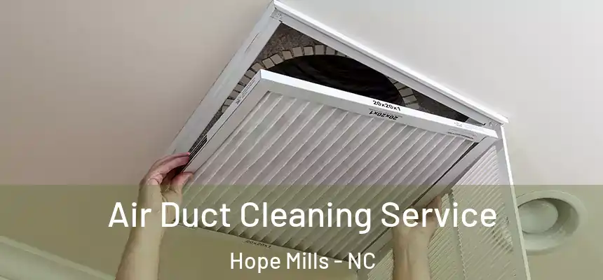  Air Duct Cleaning Service Hope Mills - NC