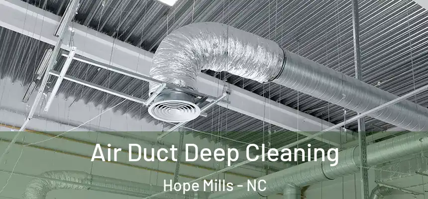  Air Duct Deep Cleaning Hope Mills - NC