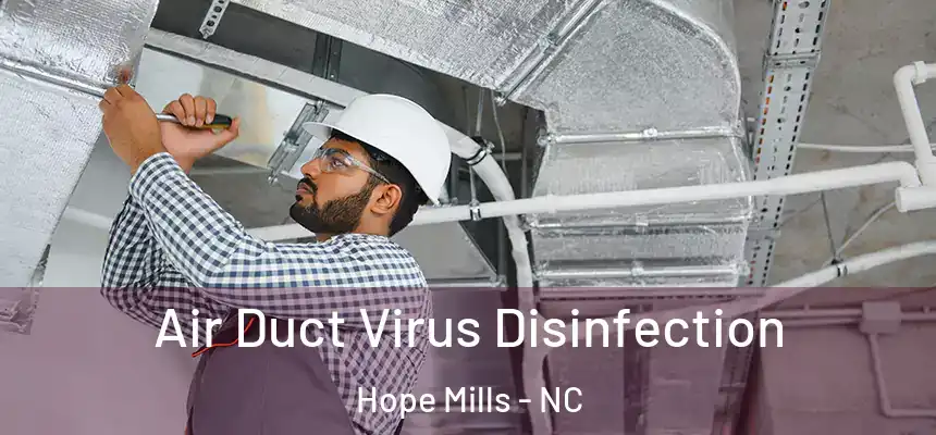  Air Duct Virus Disinfection Hope Mills - NC