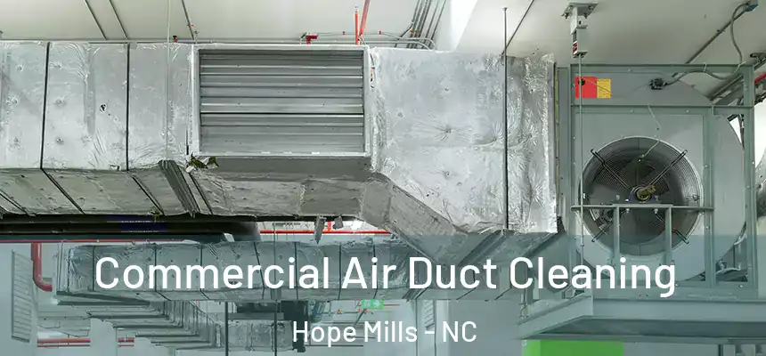  Commercial Air Duct Cleaning Hope Mills - NC