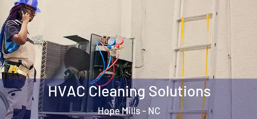  HVAC Cleaning Solutions Hope Mills - NC