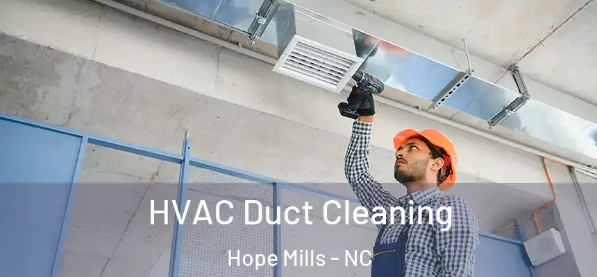  HVAC Duct Cleaning Hope Mills - NC