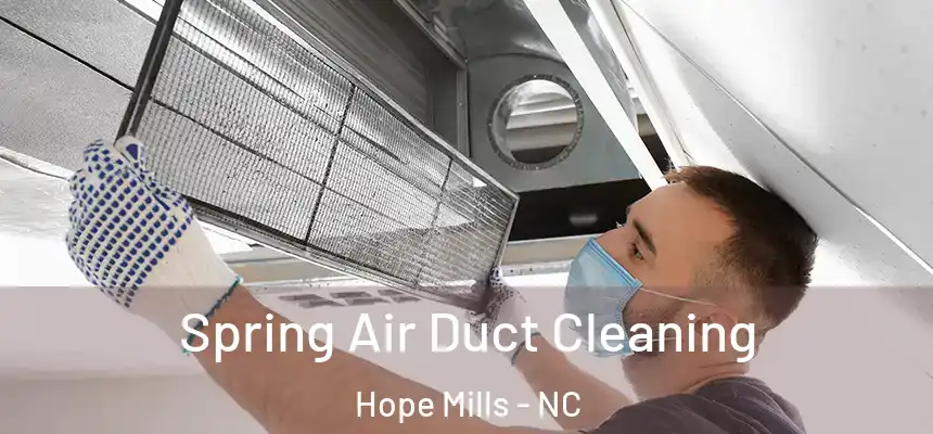 Spring Air Duct Cleaning Hope Mills - NC