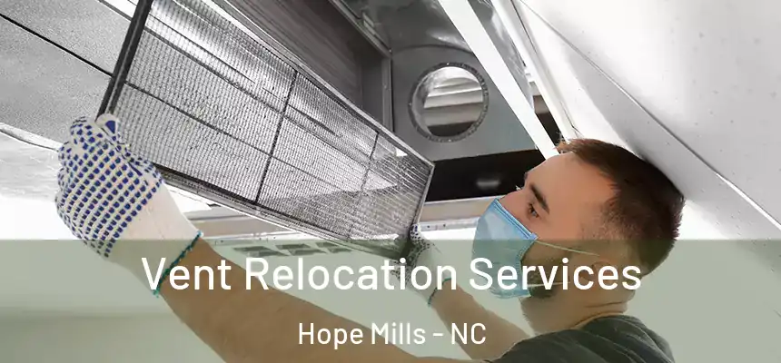  Vent Relocation Services Hope Mills - NC